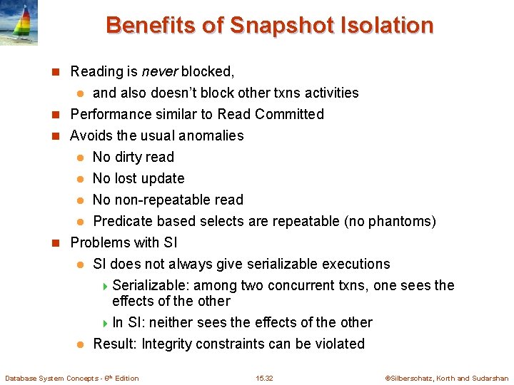 Benefits of Snapshot Isolation n Reading is never blocked, and also doesn’t block other