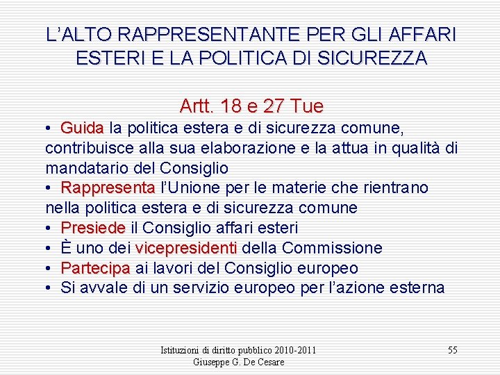 L’ALTO RAPPRESENTANTE PER GLI AFFARI ESTERI E LA POLITICA DI SICUREZZA Artt. 18 e