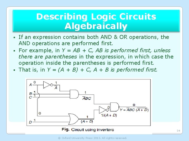 Describing Logic Circuits Algebraically If an expression contains both AND & OR operations, the