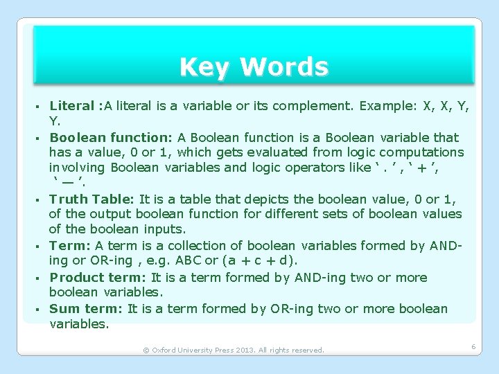 Key Words § § § Literal : A literal is a variable or its