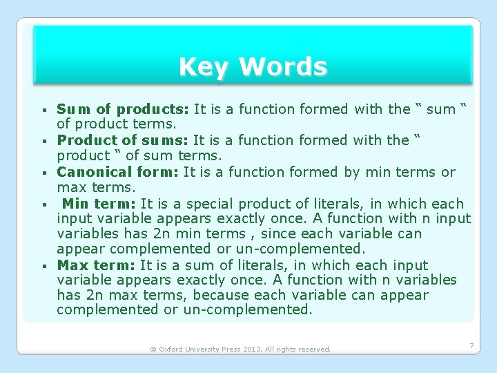 Key Words § § § Sum of products: It is a function formed with