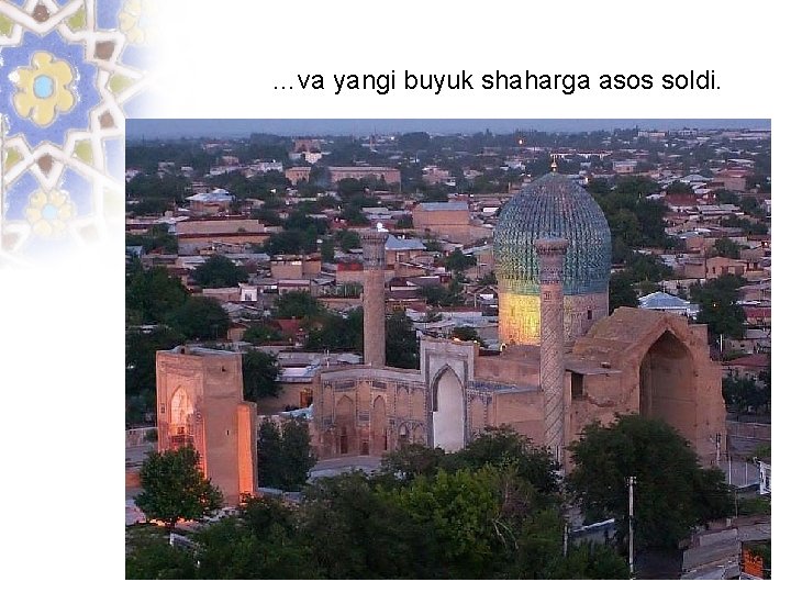 …va yangi buyuk shaharga asos soldi. 