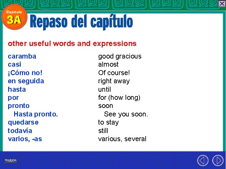 other useful words and expressions caramba casi ¡Cómo no! en seguida hasta por pronto