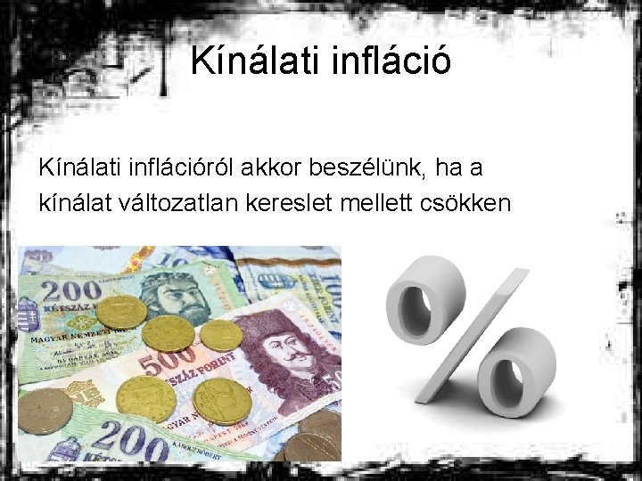 Kínálati inflációról akkor beszélünk, ha a kínálat változatlan kereslet mellett csökken 