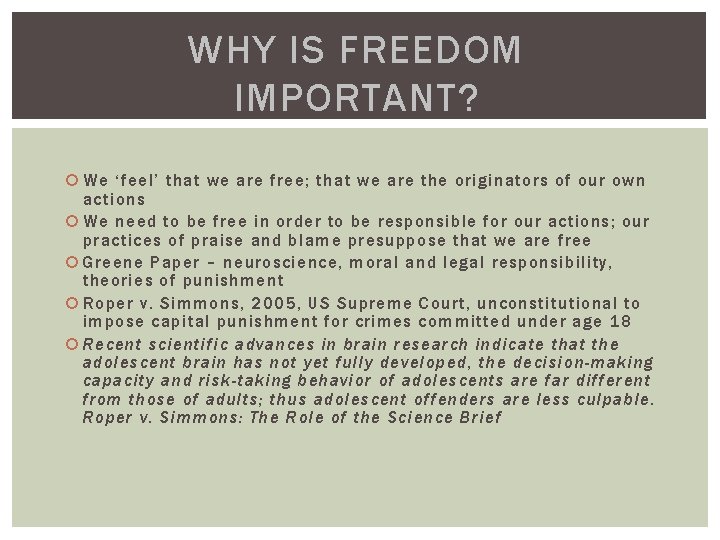 WHY IS FREEDOM IMPORTANT? We ‘feel’ that we are free; that we are the