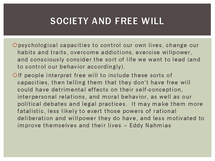 SOCIETY AND FREE WILL psychological capacities to control our own lives, change our habits