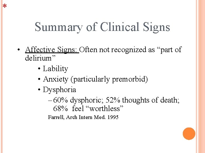 * Summary of Clinical Signs • Affective Signs: Often not recognized as “part of