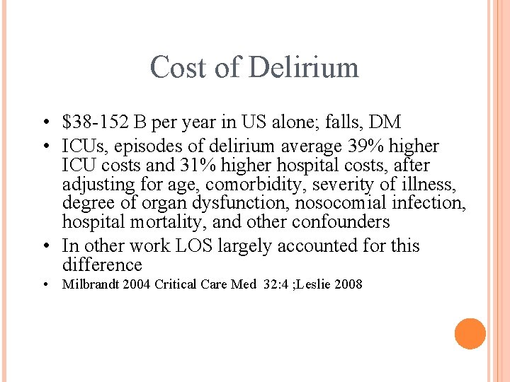 Cost of Delirium • $38 -152 B per year in US alone; falls, DM