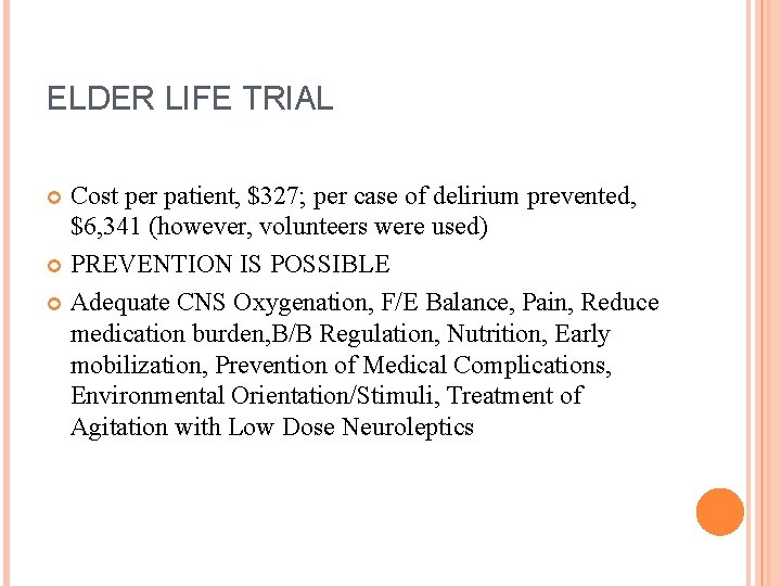 ELDER LIFE TRIAL Cost per patient, $327; per case of delirium prevented, $6, 341