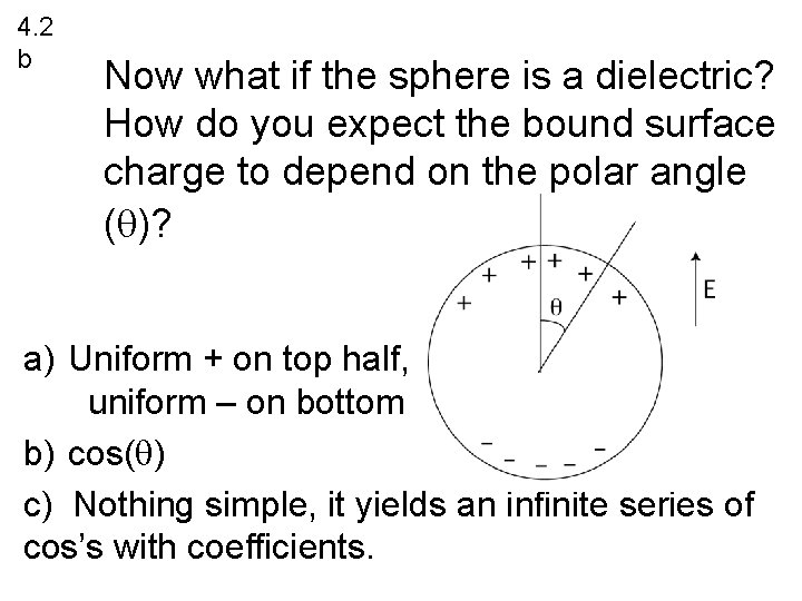 4. 2 b Now what if the sphere is a dielectric? How do you