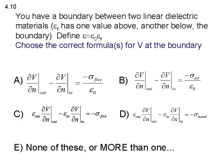 4. 10 You have a boundary between two linear dielectric materials ( r has