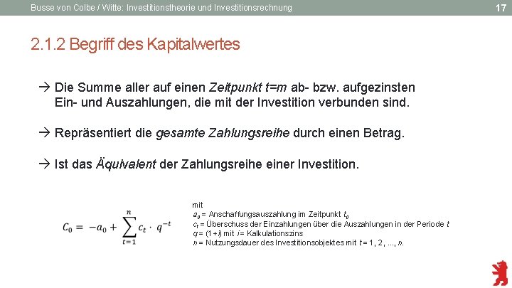 Busse von Colbe / Witte: Investitionstheorie und Investitionsrechnung 2. 1. 2 Begriff des Kapitalwertes
