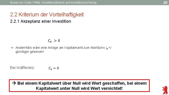 Busse von Colbe / Witte: Investitionstheorie und Investitionsrechnung 2. 2 Kriterium der Vorteilhaftigkeit 2.