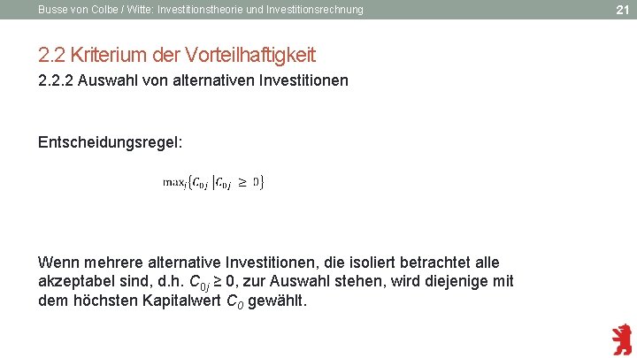 Busse von Colbe / Witte: Investitionstheorie und Investitionsrechnung 2. 2 Kriterium der Vorteilhaftigkeit 2.