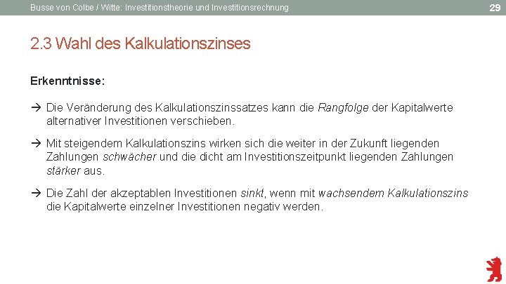 Busse von Colbe / Witte: Investitionstheorie und Investitionsrechnung 2. 3 Wahl des Kalkulationszinses Erkenntnisse: