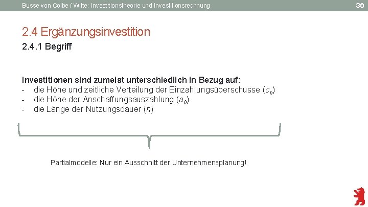 Busse von Colbe / Witte: Investitionstheorie und Investitionsrechnung 2. 4 Ergänzungsinvestition 2. 4. 1