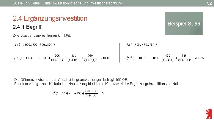 32 Busse von Colbe / Witte: Investitionstheorie und Investitionsrechnung 2. 4 Ergänzungsinvestition 2. 4.