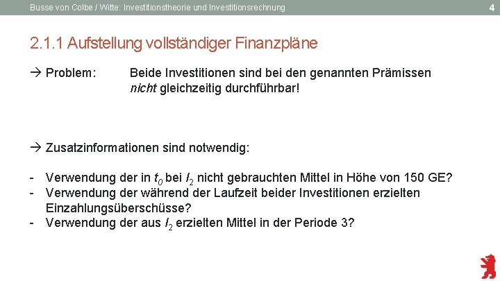 Busse von Colbe / Witte: Investitionstheorie und Investitionsrechnung 2. 1. 1 Aufstellung vollständiger Finanzpläne