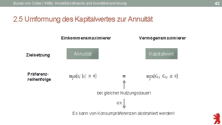 42 Busse von Colbe / Witte: Investitionstheorie und Investitionsrechnung 2. 5 Umformung des Kapitalwertes