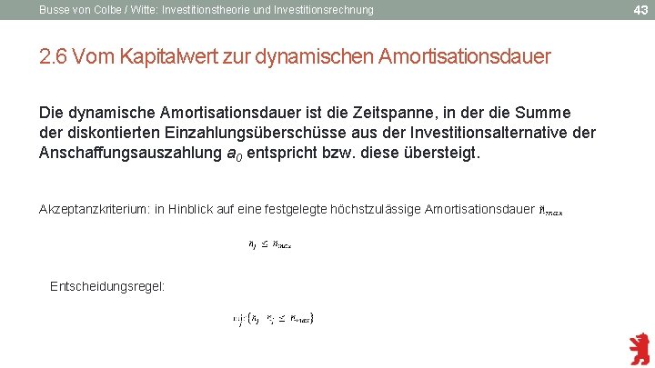 Busse von Colbe / Witte: Investitionstheorie und Investitionsrechnung 2. 6 Vom Kapitalwert zur dynamischen
