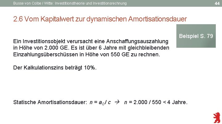 44 Busse von Colbe / Witte: Investitionstheorie und Investitionsrechnung 2. 6 Vom Kapitalwert zur