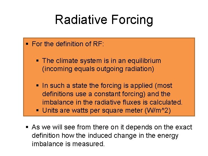 Radiative Forcing § For the definition of RF: § The climate system is in