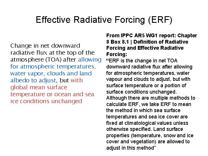Effective Radiative Forcing (ERF) From IPPC AR 5 WG 1 report: Chapter 8 Box