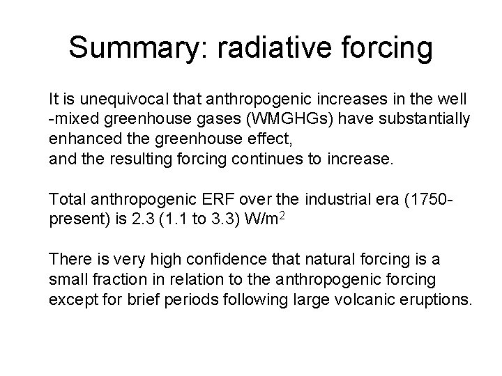 Summary: radiative forcing � � � It is unequivocal that anthropogenic increases in the