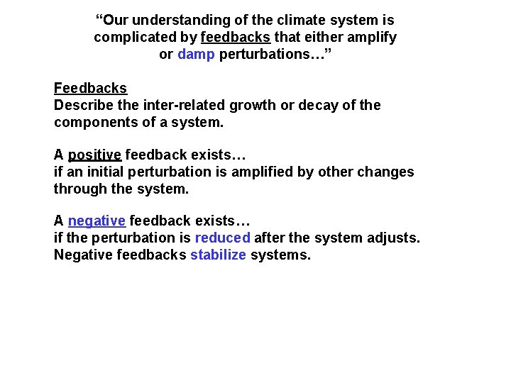 “Our understanding of the climate system is complicated by feedbacks that either amplify or
