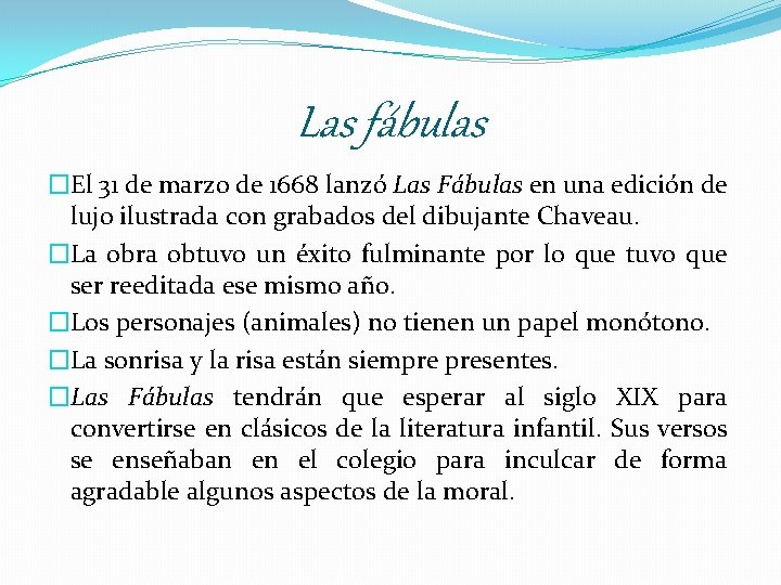 Las fábulas �El 31 de marzo de 1668 lanzó Las Fábulas en una edición