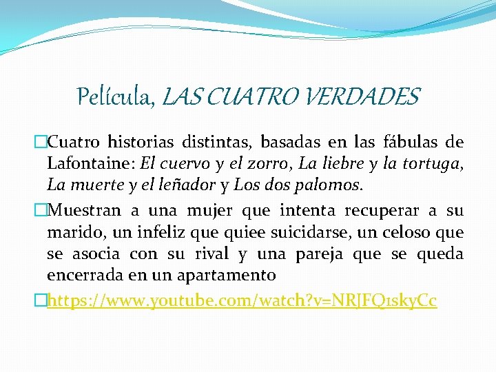 Película, LAS CUATRO VERDADES �Cuatro historias distintas, basadas en las fábulas de Lafontaine: El