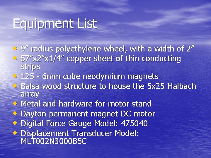 Equipment List • 9” radius polyethylene wheel, with a width of 2” • 57”x