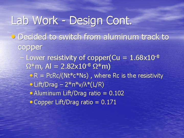Lab Work - Design Cont. • Decided to switch from aluminum track to copper Lab Work - Design Cont. • Decided to switch from aluminum track to copper