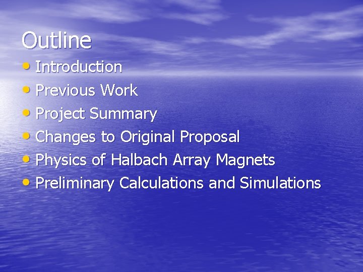 Outline • Introduction • Previous Work • Project Summary • Changes to Original Proposal Outline • Introduction • Previous Work • Project Summary • Changes to Original Proposal