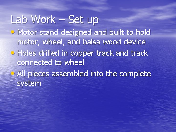 Lab Work – Set up • Motor stand designed and built to hold motor,