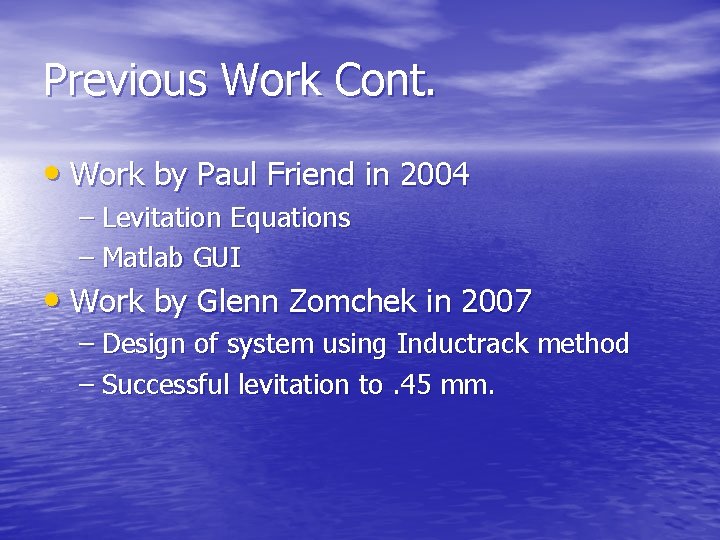 Previous Work Cont. • Work by Paul Friend in 2004 – Levitation Equations –