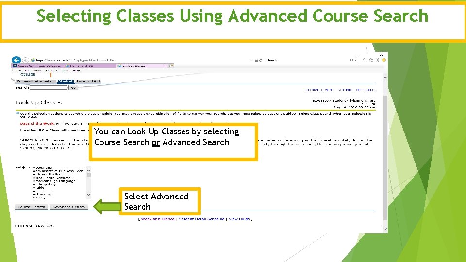 Selecting Classes Using Advanced Course Search You can Look Up Classes by selecting Course