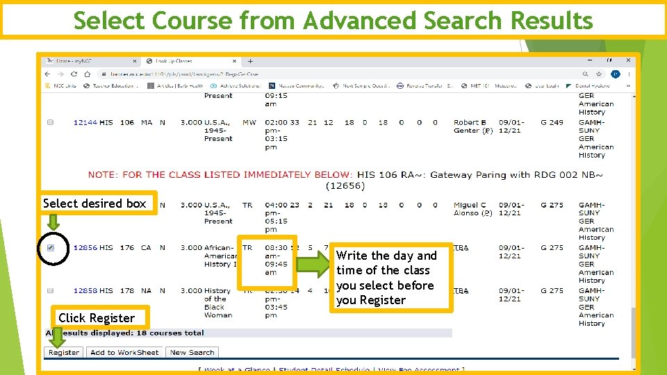 Select Course from Advanced Search Results Select desired box Write the day and time