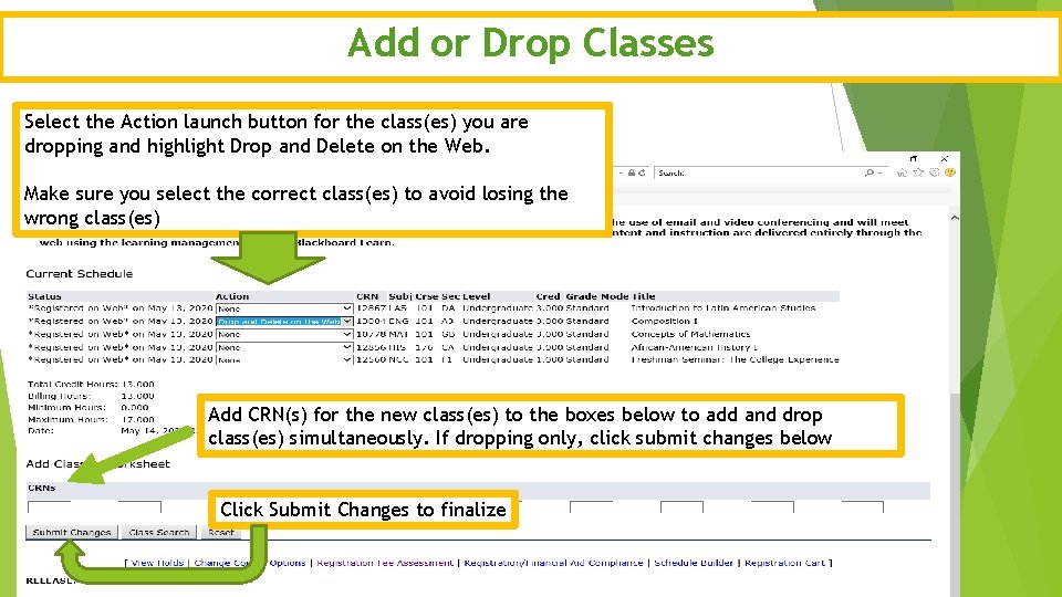 Add or Drop Classes Select the Action launch button for the class(es) you are