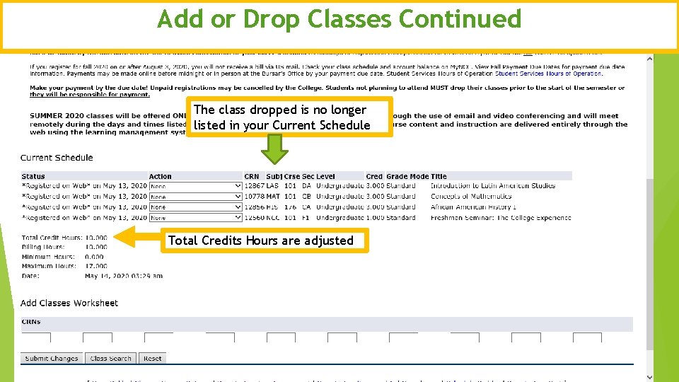 Add or Drop Classes Continued The class dropped is no longer listed in your