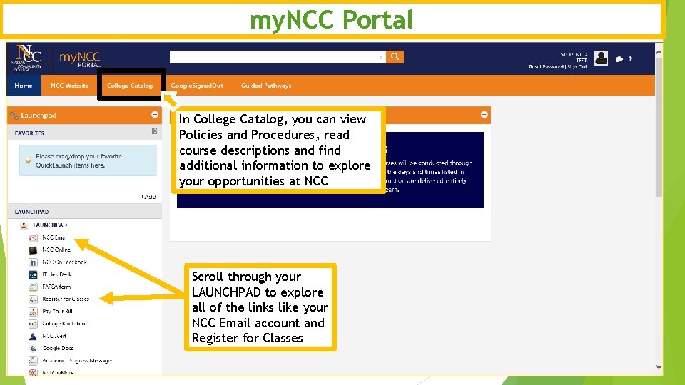 my. NCC Portal In College Catalog, you can view Policies and Procedures, read course