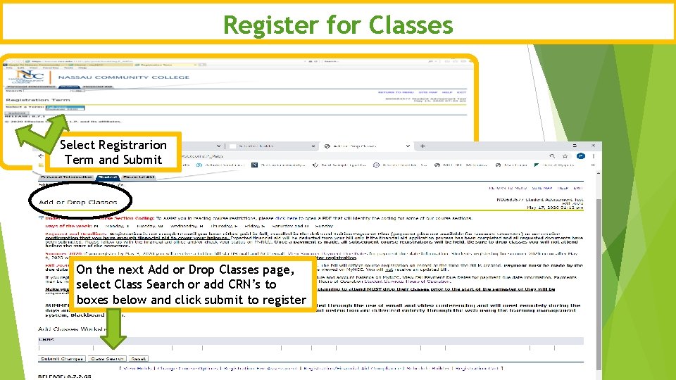 Register for Classes Select Registrarion Term and Submit + On the next Add or