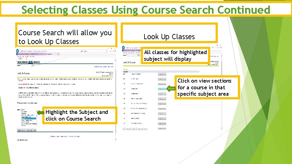 Selecting Classes Using Course Search Continued Course Search will allow you to Look Up