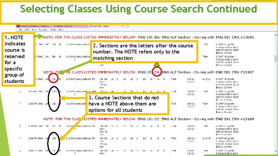 Selecting Classes Using Course Search Continued 1. NOTE indicates course is reserved for a