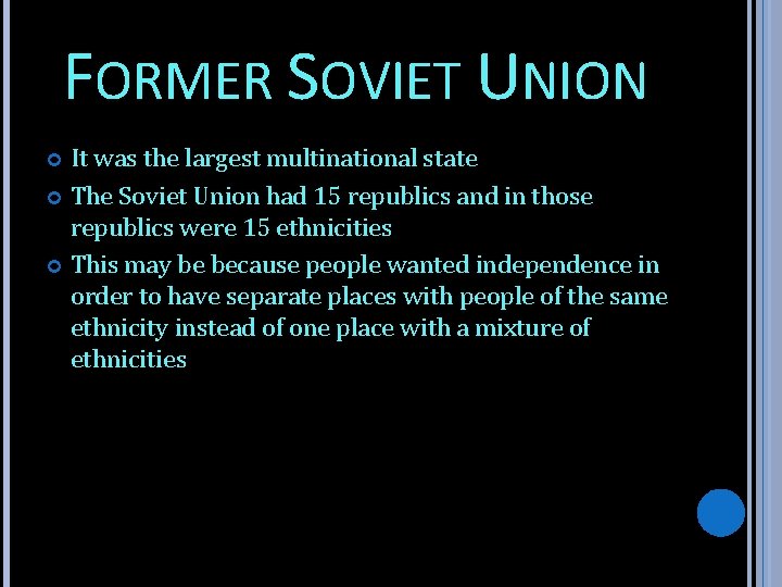 FORMER SOVIET UNION It was the largest multinational state The Soviet Union had 15