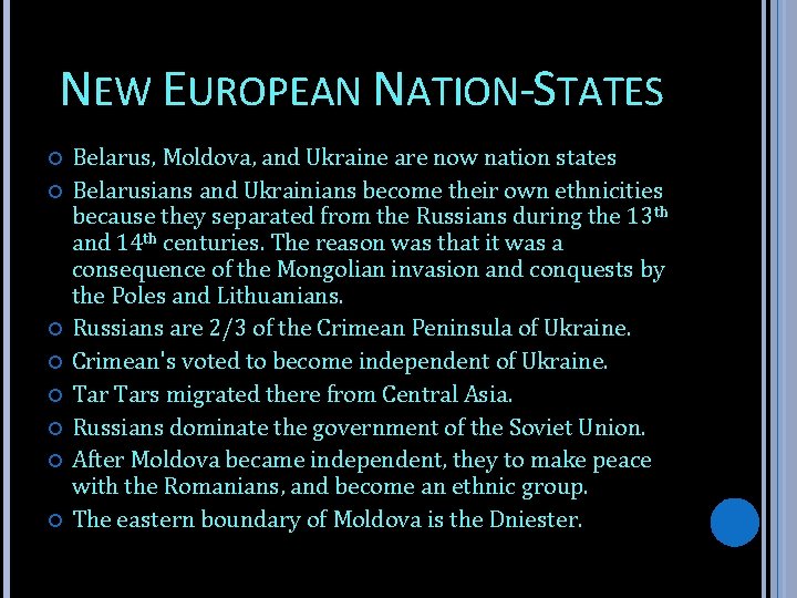 NEW EUROPEAN NATION-STATES Belarus, Moldova, and Ukraine are now nation states Belarusians and Ukrainians