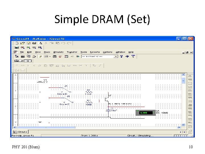 Simple DRAM (Set) PHY 201 (Blum) 10 