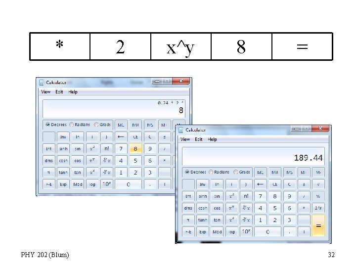* PHY 202 (Blum) 2 x^y 8 = 32 