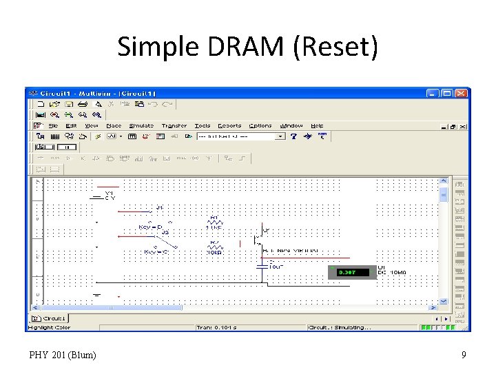 Simple DRAM (Reset) PHY 201 (Blum) 9 
