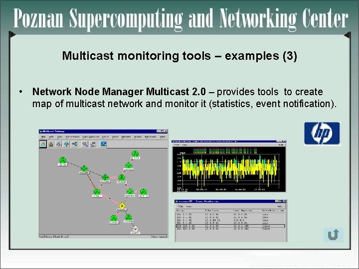 Multicast monitoring tools – examples (3) • Network Node Manager Multicast 2. 0 –